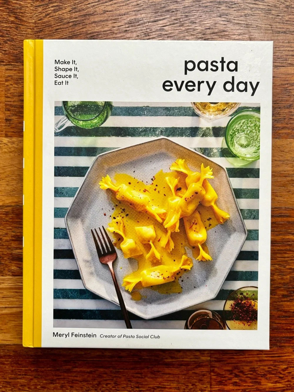 Pasta Every Day: Make It, Shape It, Sauce It, Eat It - Meryl Feinstein